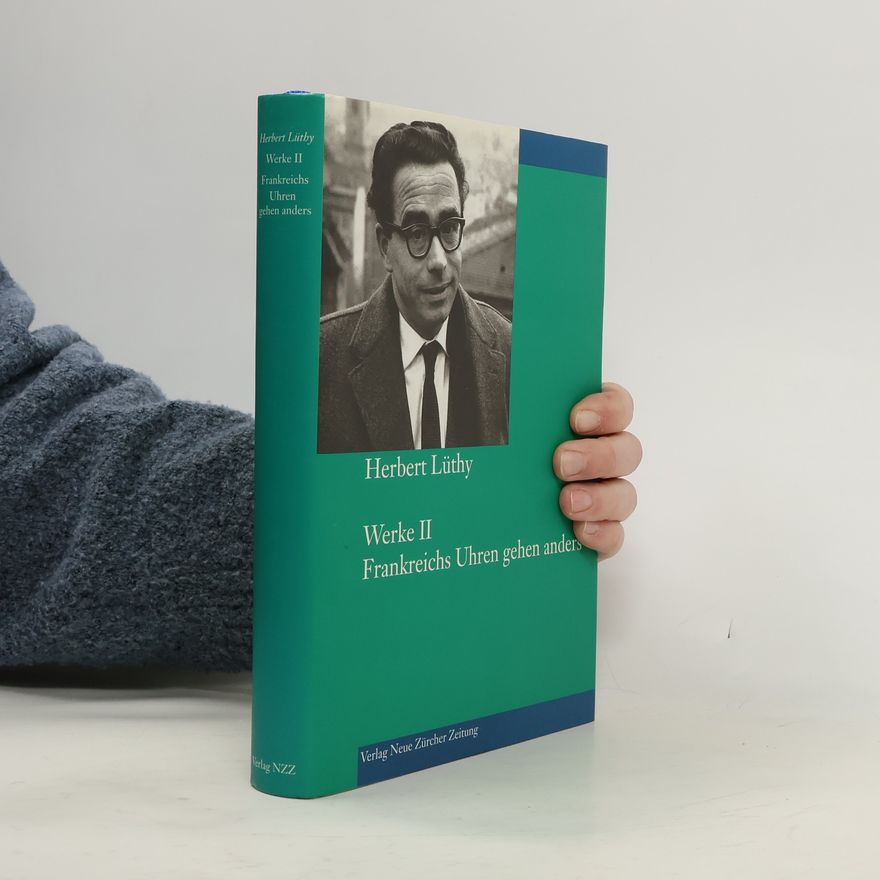Herbert Lüthy Werke - 2: Frankreichs Uhren gehen anders