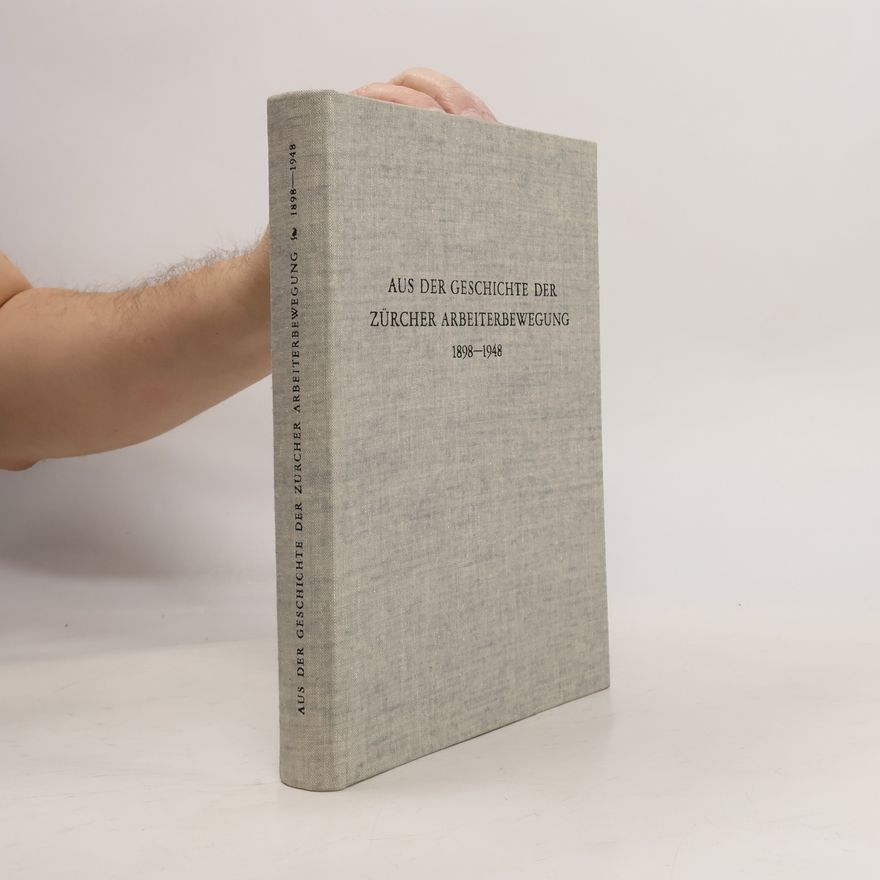 Friedrich Heeb Aus der Geschichte der Zürcher Arbeiterwegung
