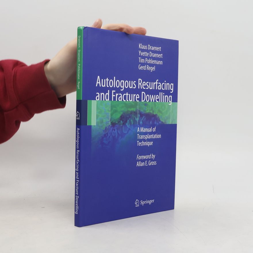 Gerd Regel Autologous Resurfacing and Fracture Dowelling