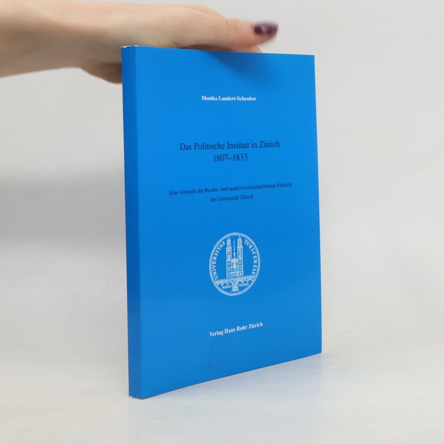 Monika Landert Scheuber Das Politische Institut in Zürich 1807-1833