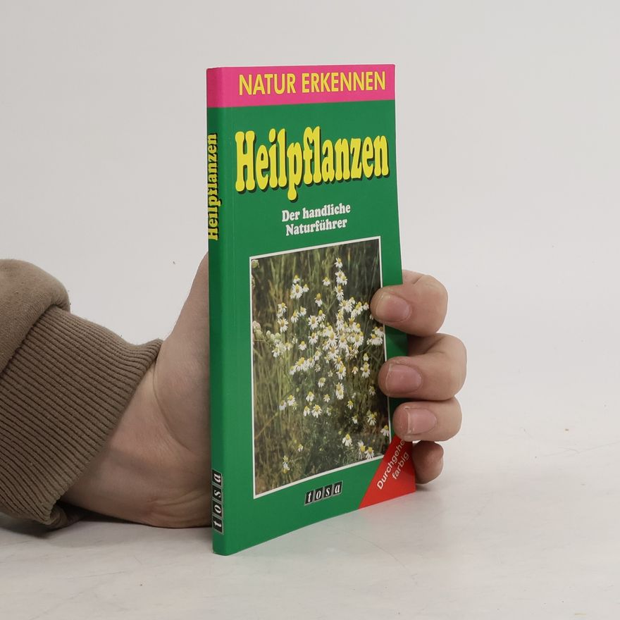 Autorenkollektiv Heilpflanzen. Der handliche Naturführer