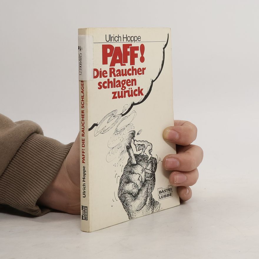 Ulrich Hoppe Paff. Die Raucher schlagen zurück.