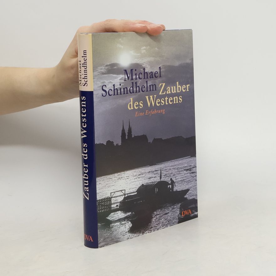 Michael Schindhelm Zauber des Westens