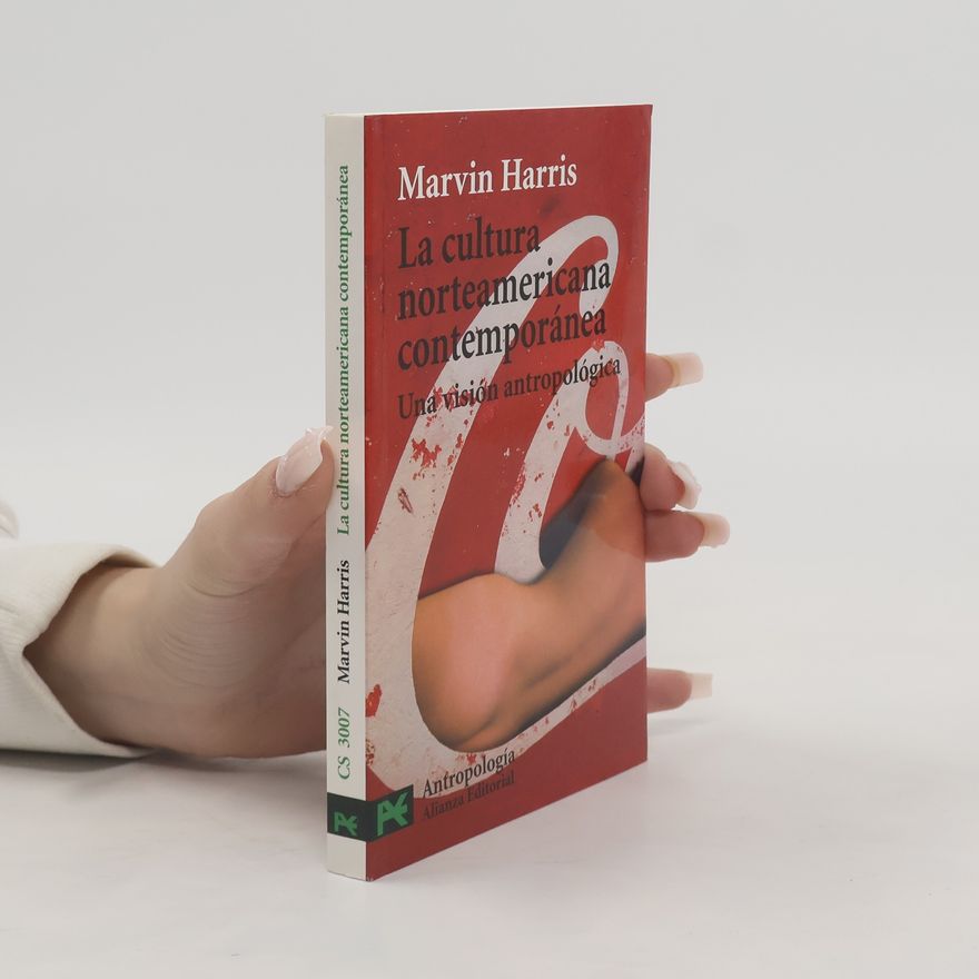 Marvin Harris La cultura norteamericana contemporánea