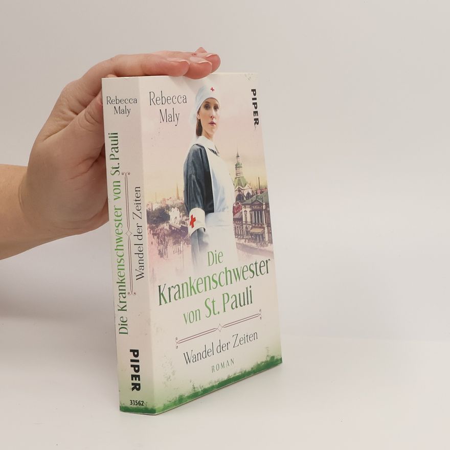 Rebecca Maly Die Krankenschwester von St. Pauli - Wandel der Zeiten