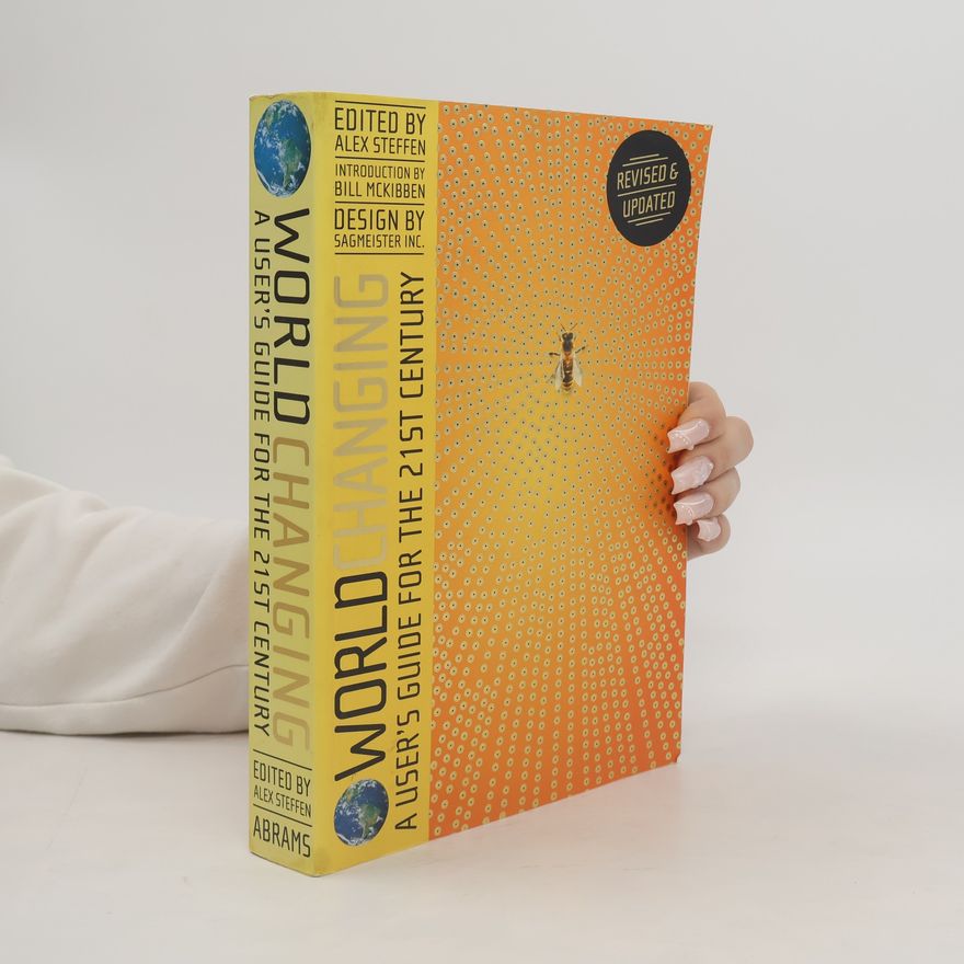 Alex Steffen Worldchanging, Revised & Updated: A User's Guide for the 21st Century