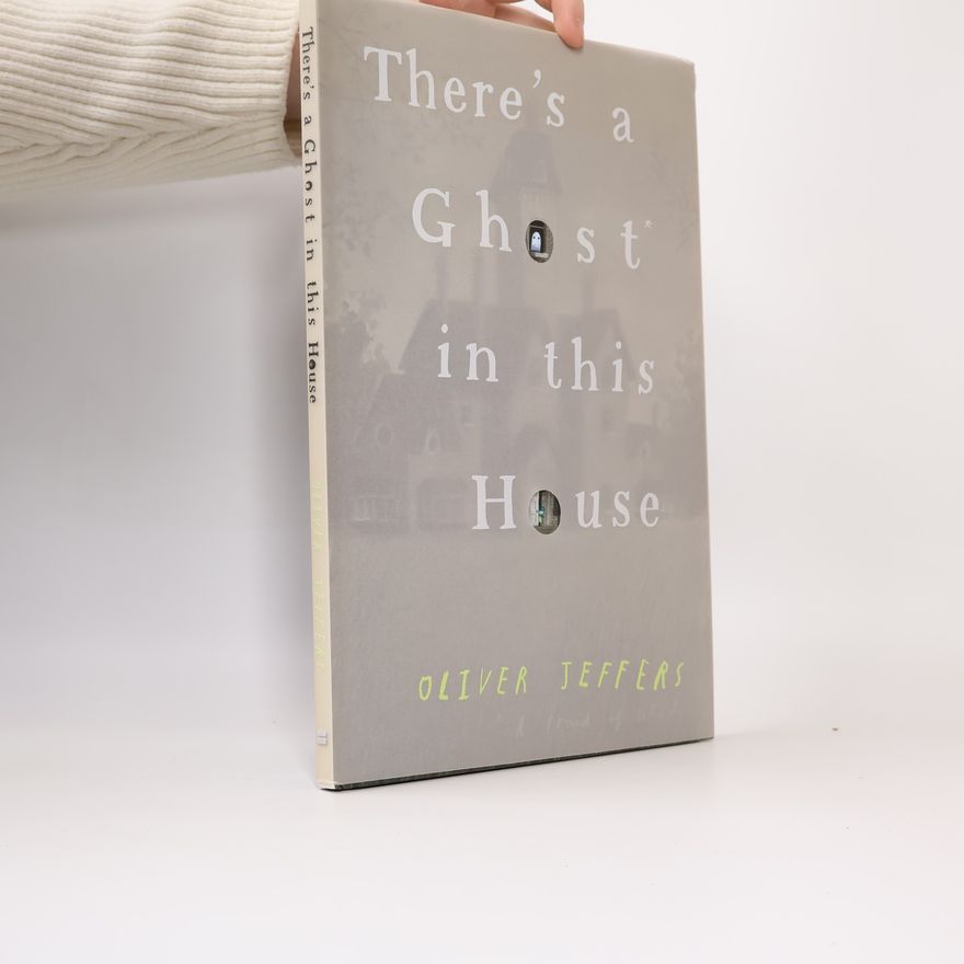 Oliver Jeffers There's a Ghost in this House