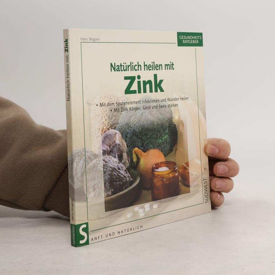Hans Wagner Natürlich heilen mit Zink