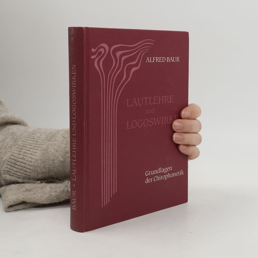 Alfred Baur Lautlehre und Logoswirken