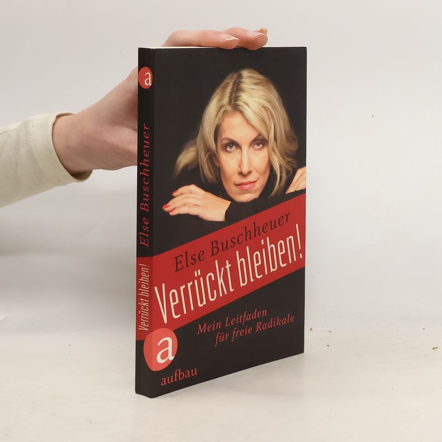 Else Buschheuer Verrückt bleiben!
