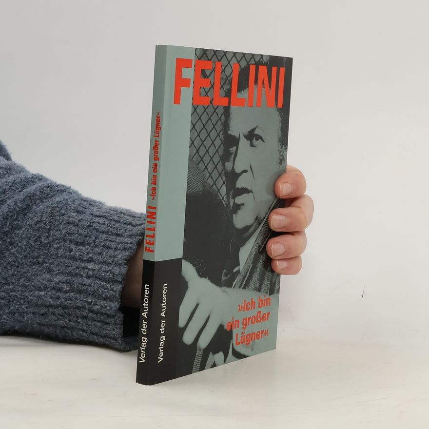 Federico Fellini Ich bin ein grosser Lügner