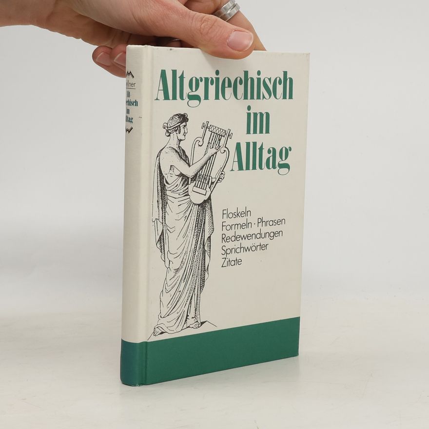 Alfred Sellner Altgriechisch im Alltag