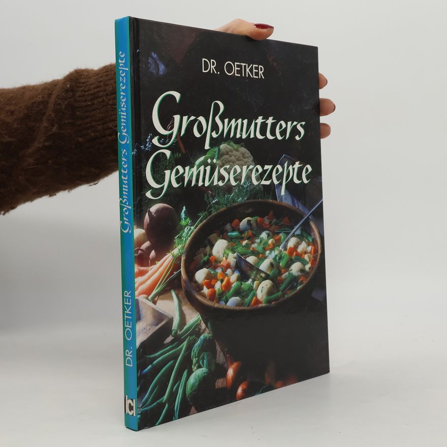 Carola Reich Dr. Oetker Grossmutters Gemüserezepte