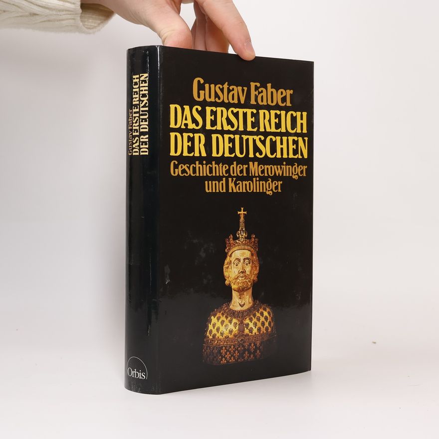 Gustav Faber Das erste Reich der Deutschen