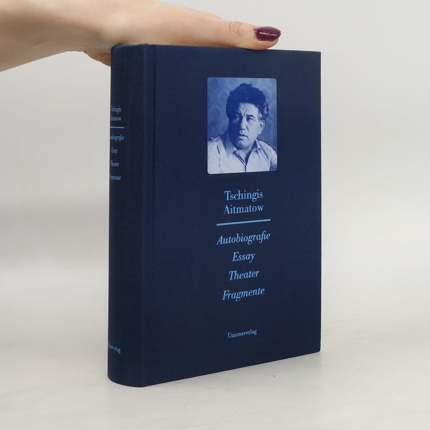 Chinghiz Aitmatov Das erzählerische Werk - 6: Autobiografie
