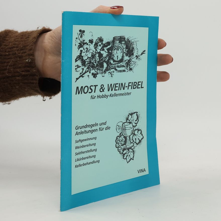 Autorenkollektiv Most & Wein-Fibel für Hobby-Kellermeister
