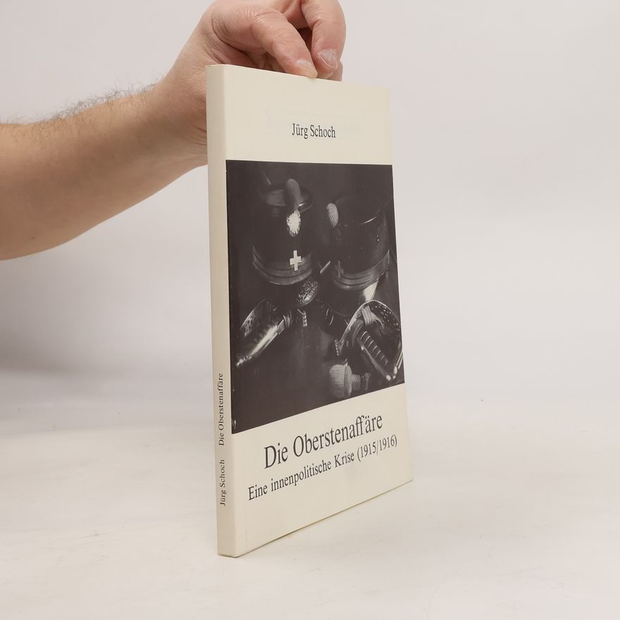 Jürg Schoch Europäische Hochschulschriften / European University Studies / Publications Universitaires Européennes - 19: Die Oberstenaffäre