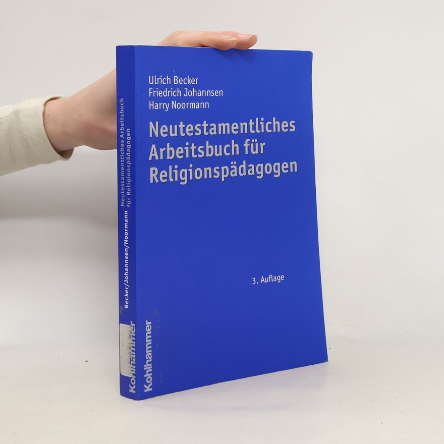 Ulrich Becker Neutestamentliches Arbeitsbuch für Religionspädagogen