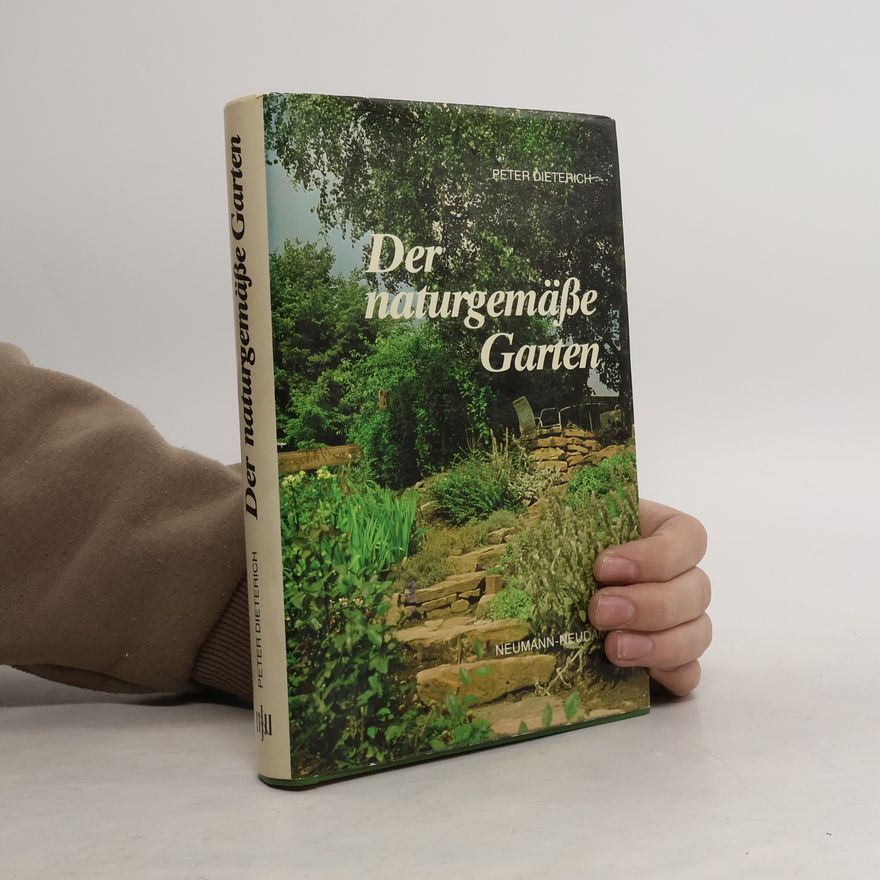Peter Dieterich Der naturgemässe Garten