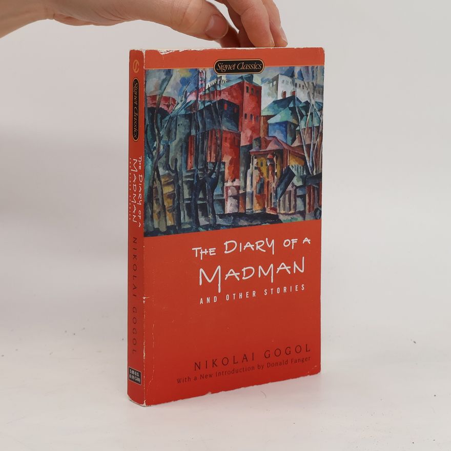 Nikolaj Vasilievič Gogoľ The Diary of a Madman and Other Stories