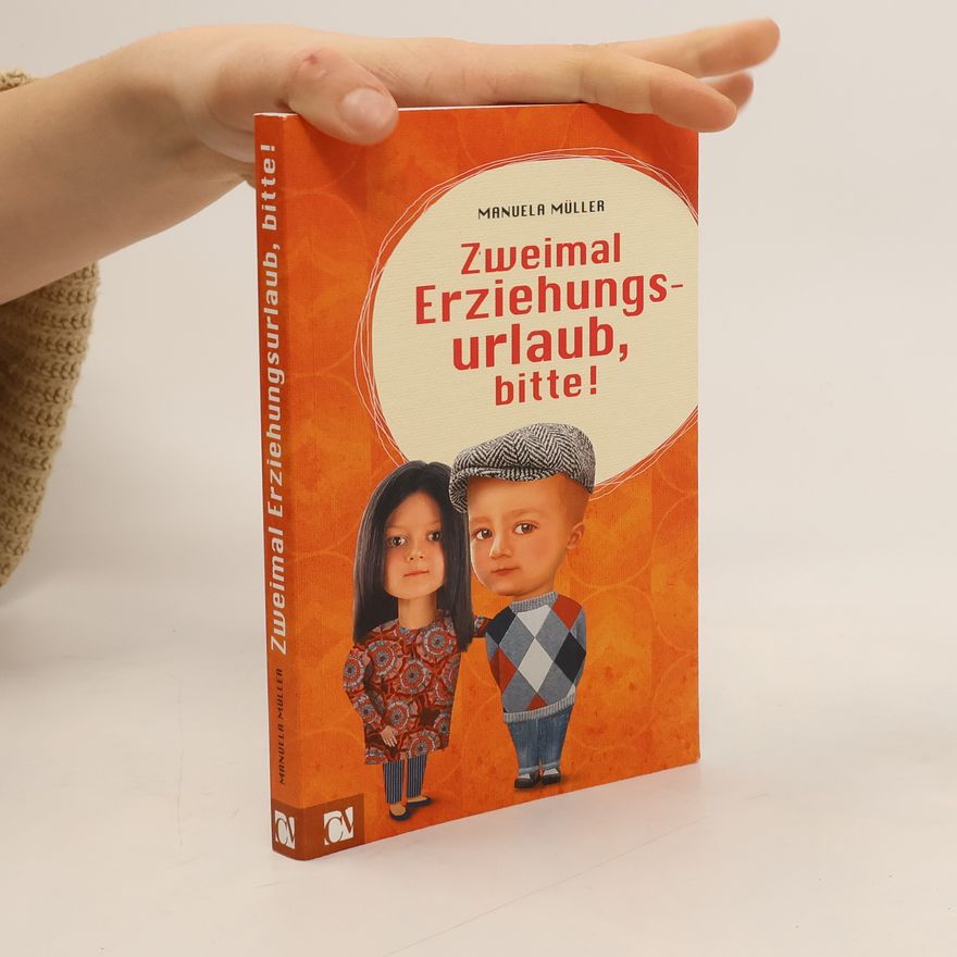 Manuela Müller Zweimal Erziehungsurlaub, bitte!