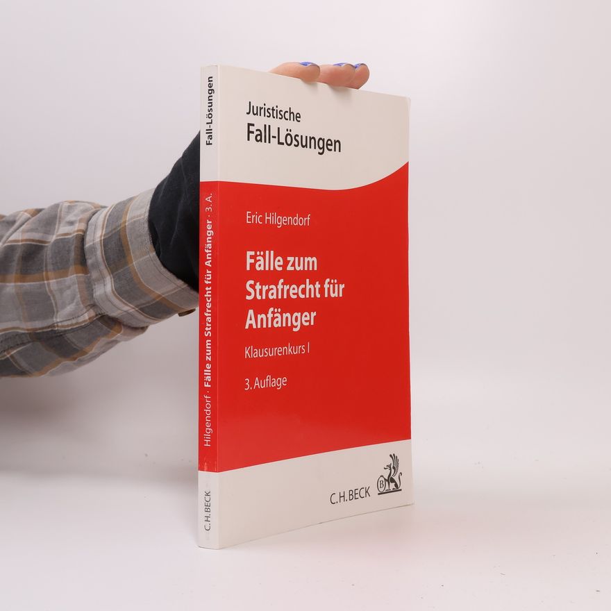 Eric Hilgendorf Fälle zum Strafrecht für Anfänger