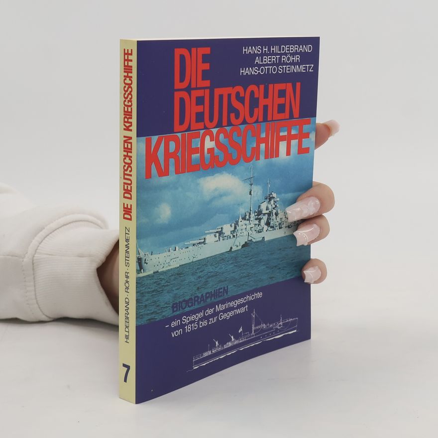 Hans-Otto Waldt Die deutschen Kriegsschiffe Band 7