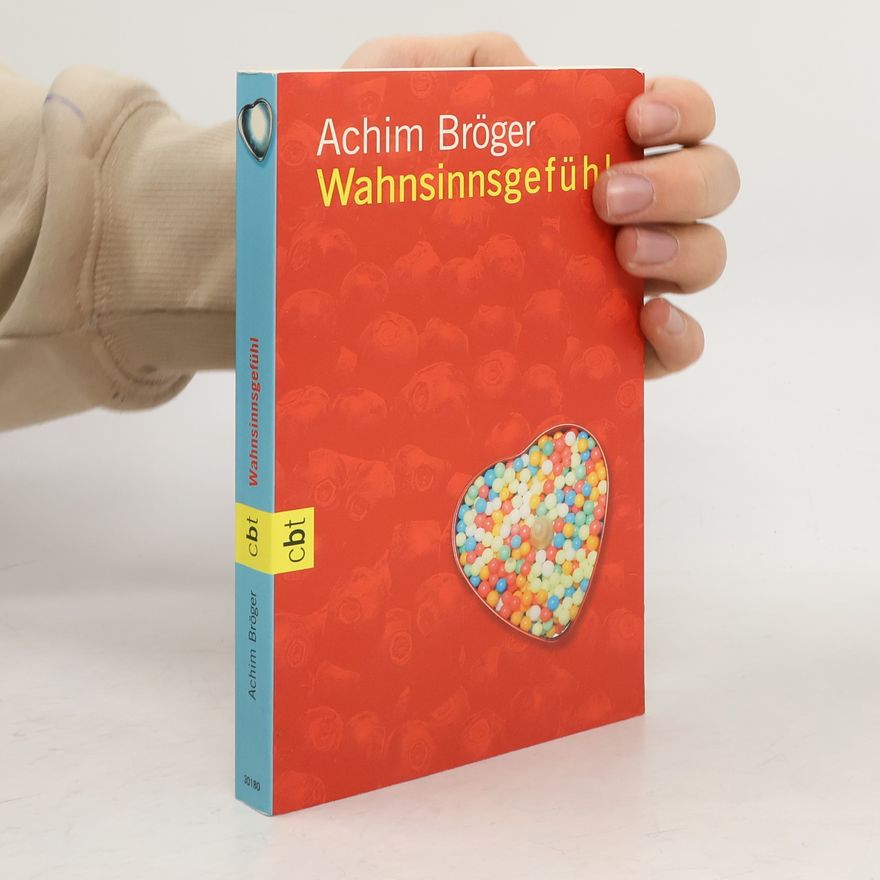 Achim Bröger Wahnsinnsgefühl