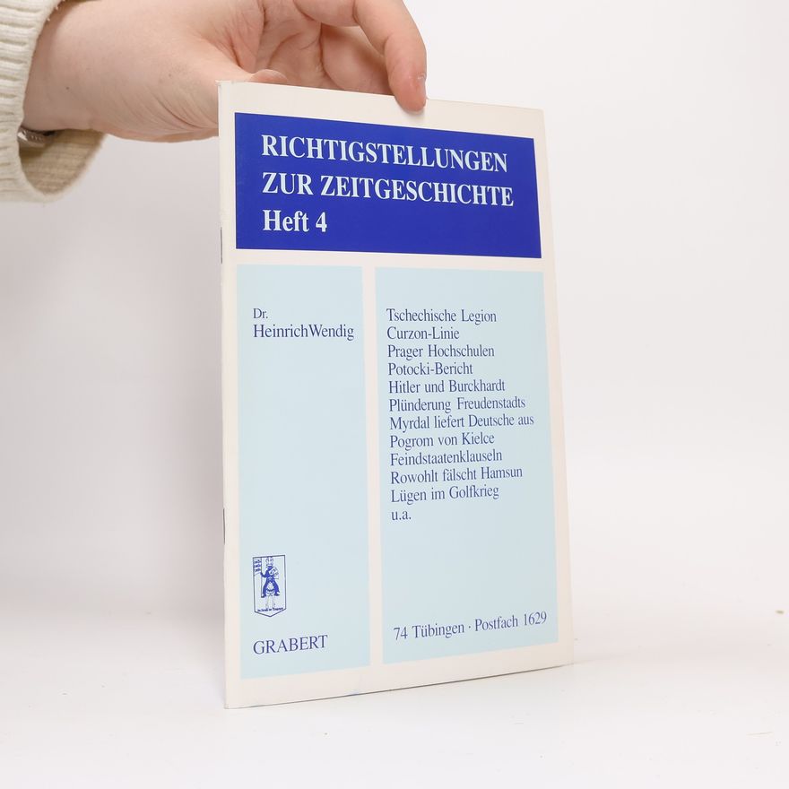 Heinrich Wendig Richtigstellungen zur Zeitgeschichte