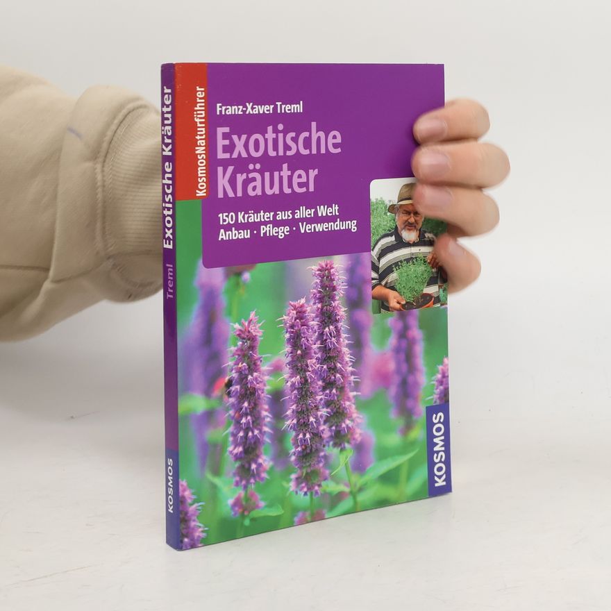 Franz Xaver Treml Exotische Kräuter