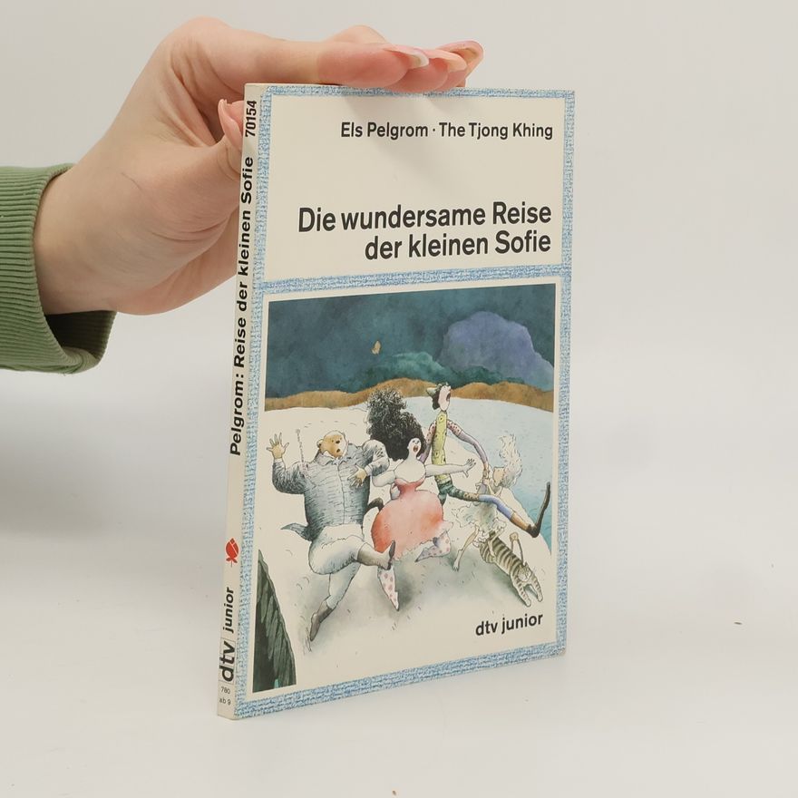 Els Pelgrom Die wundersame Reise der kleinen Sofie
