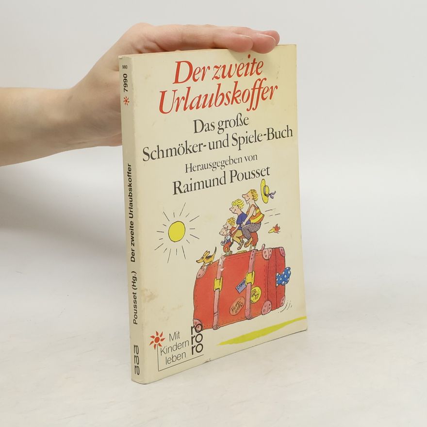 Raimund Pousset Der zweite Urlaubskoffer