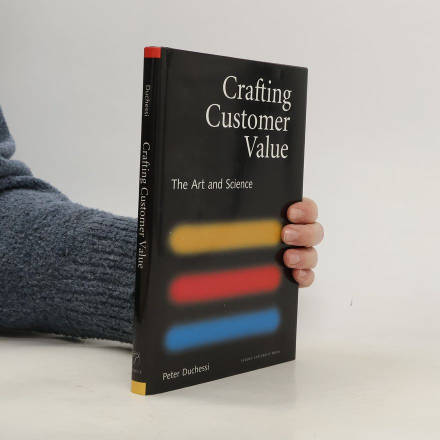 Peter Duchessi Crafting Customer Value