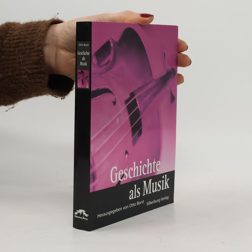 Otto Borst Geschichte als Musik