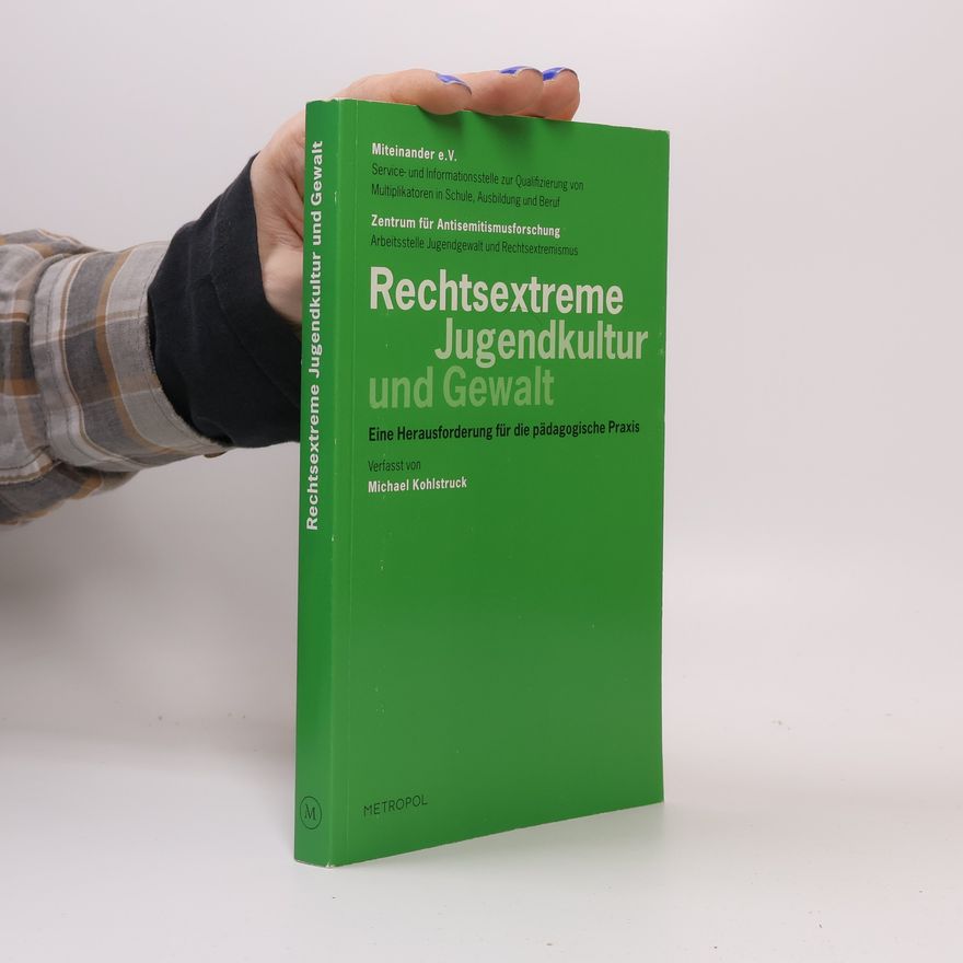 Michael Kohlstruck Rechtsextreme Jugendkultur und Gewalt