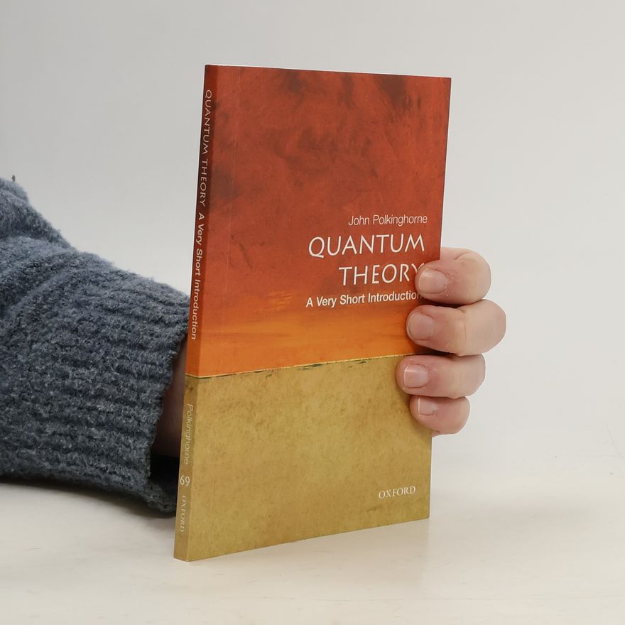 John Polkinghorne Quantum Theory: A Very Short Introduction