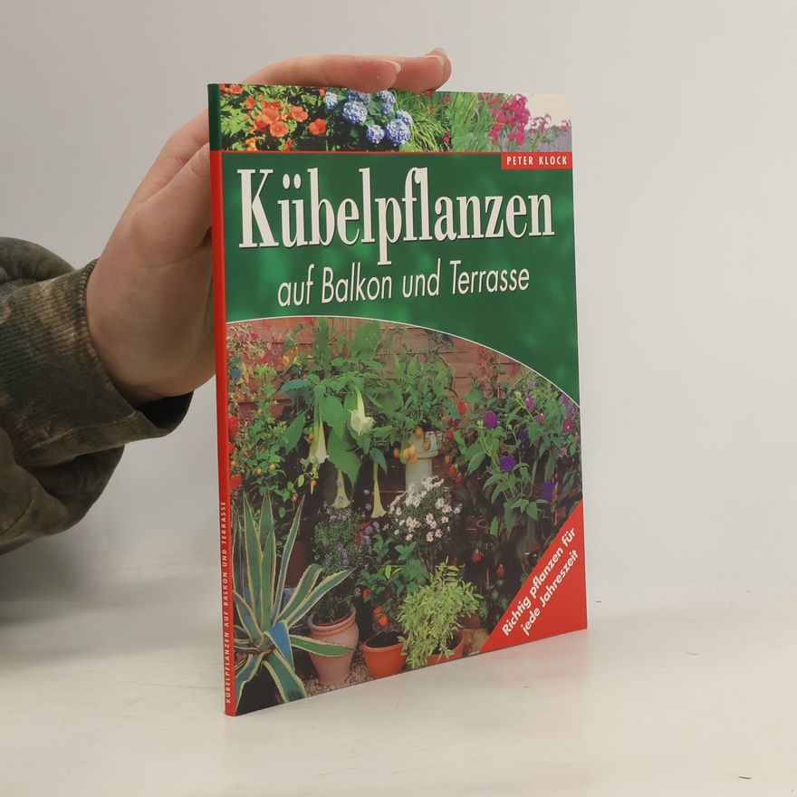 Peter Klock Kübelpflanzen auf Balkon und Terrasse