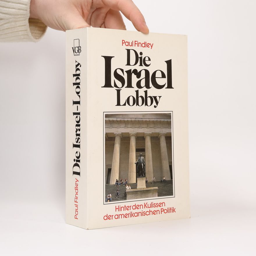 Paul Findley Die Israel-Lobby