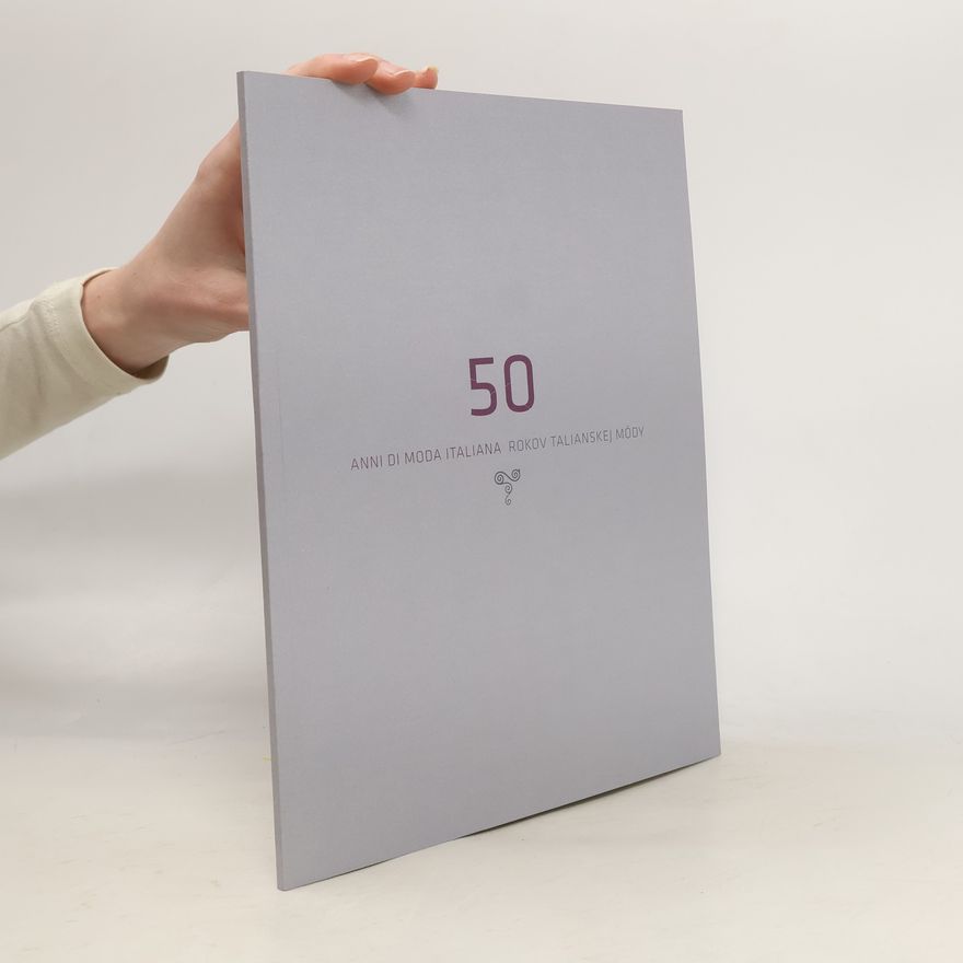 Autorenkollektiv 50 anni di moda Italiana. 50 rokov talianskej módy