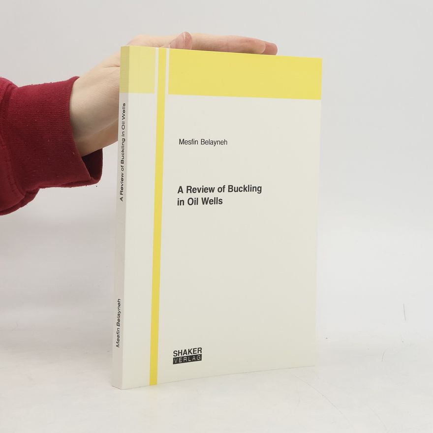 Mesfin Belayneh A Review of Buckling in Oil Wells