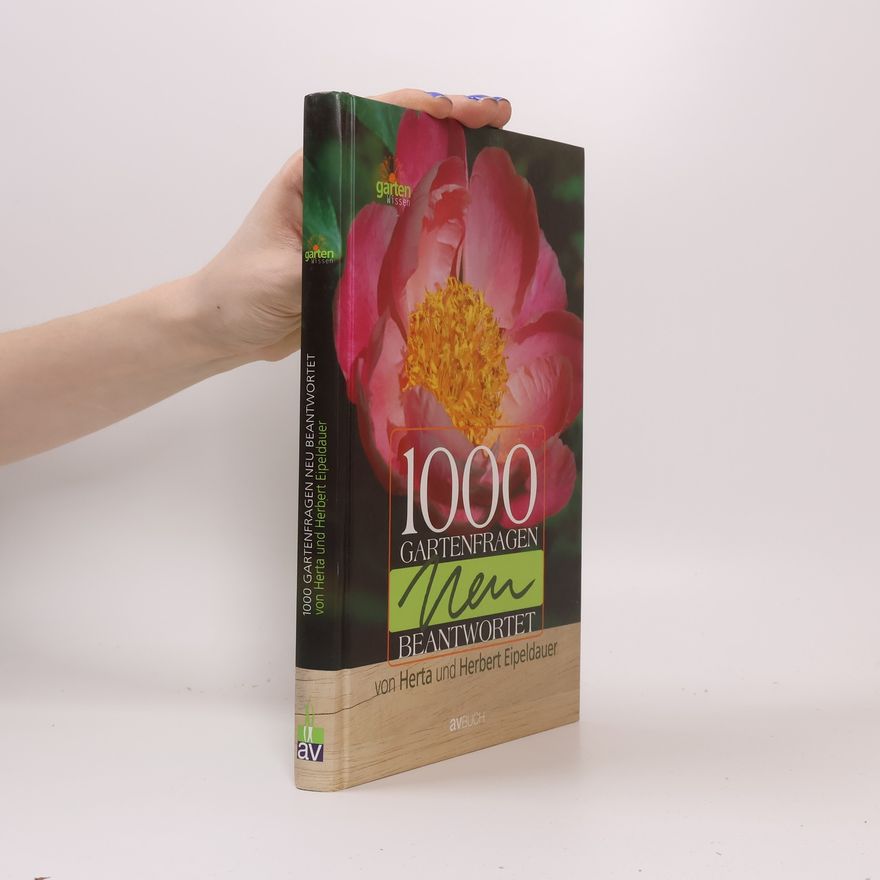 Herta Eipeldauer 1000 Gartenfragen