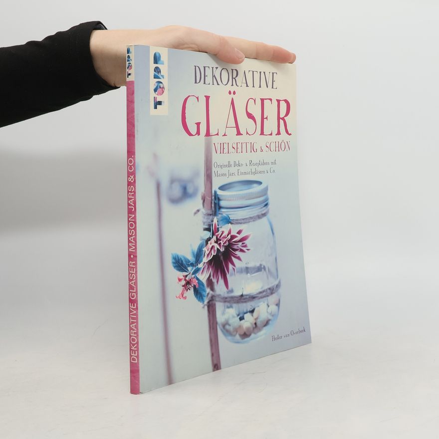Hester van Overbeek Dekorative Gläser - vielseitig & schön