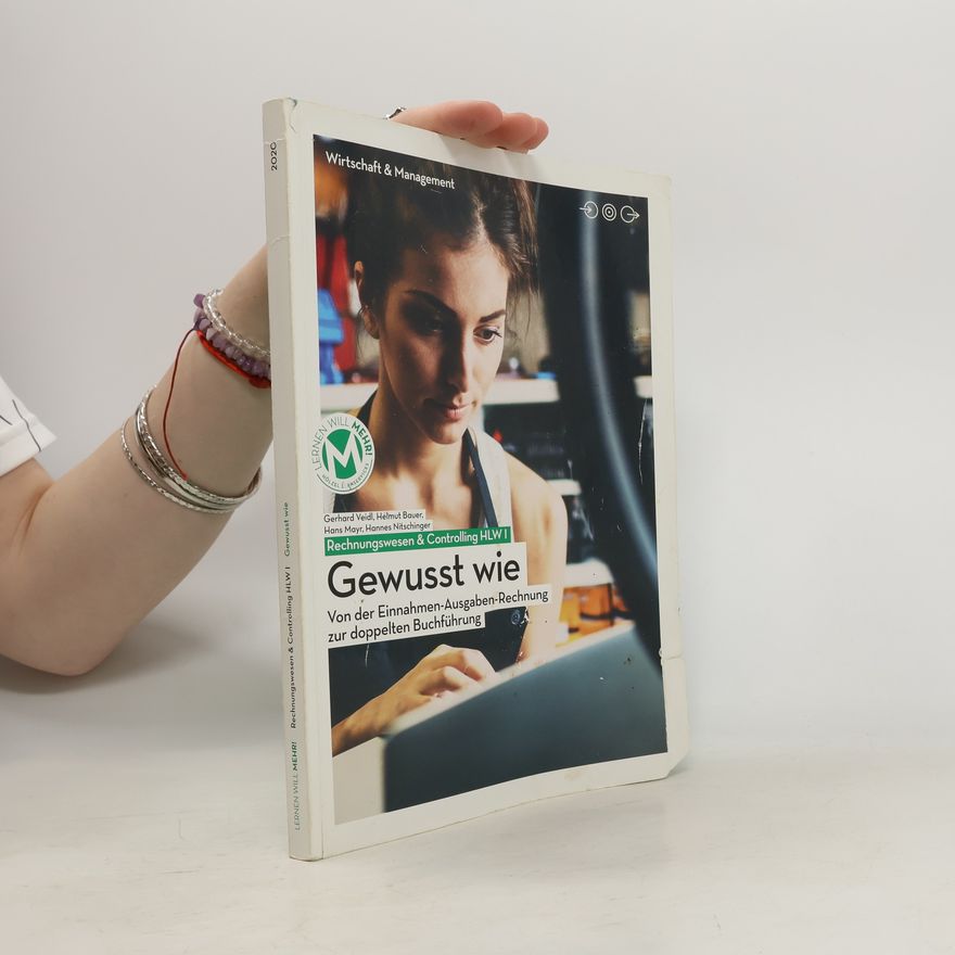 Gerhard Veidl Rechnungswesen & Controlling HLW I - Gewusst wie: von der Einnahmen-Ausgaben-Rechnung zur doppelten Buchführung Wirtschaft & Management.