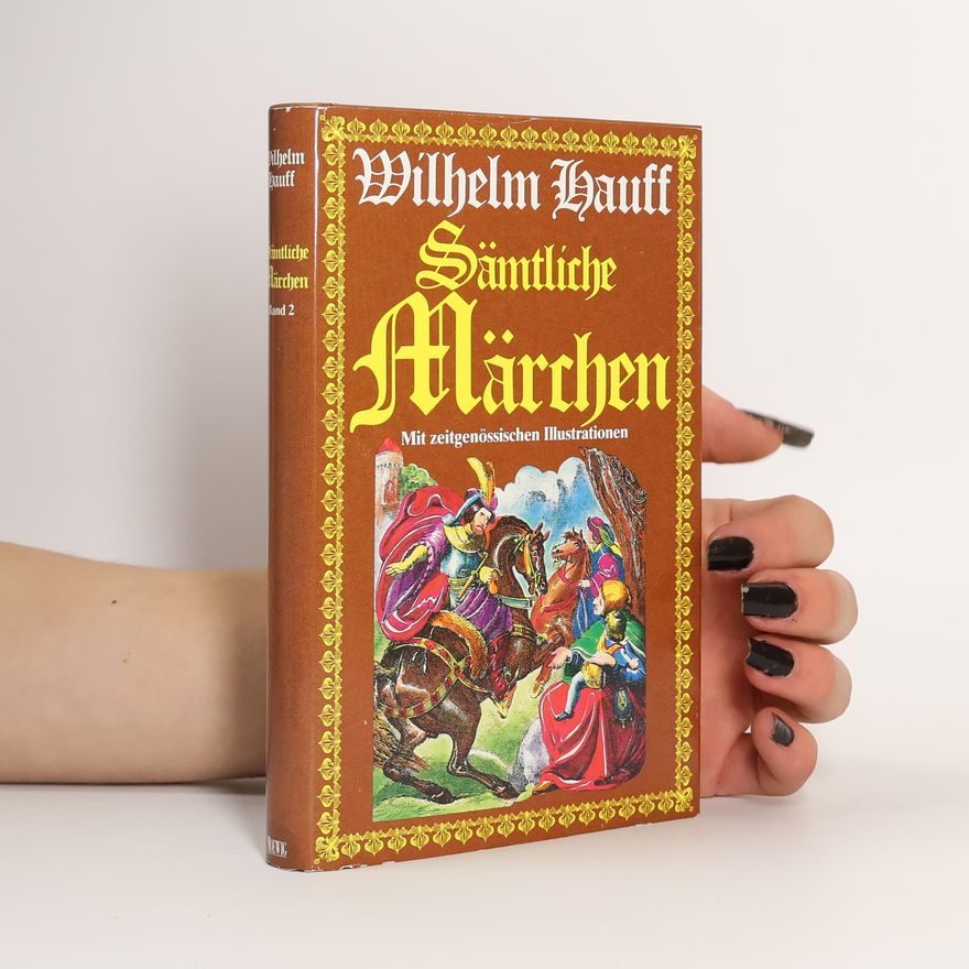 Wilhelm Hauff Sämtliche Märchen 2