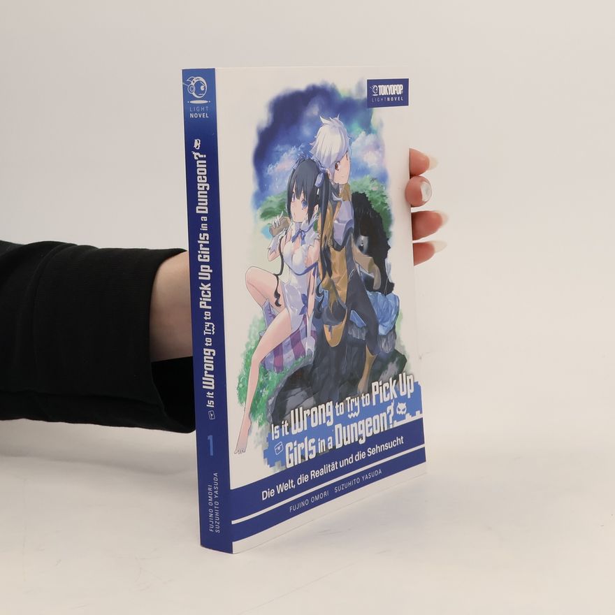 Fujino Omori Is it wrong to try to pick up Girls in a Dungeon? Light Novel 01