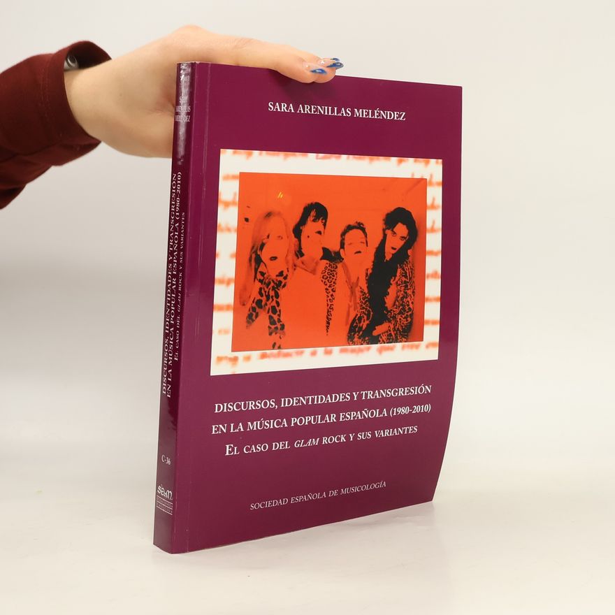 Sara Arenillas Meléndez Disczrsos, identidades y transgresión en la música popular española (1980-2010)