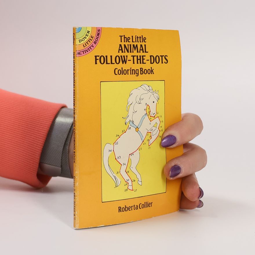 Roberta Collier Dover Little Activity Books: The Little Animal Follow-The-Dots Coloring Book