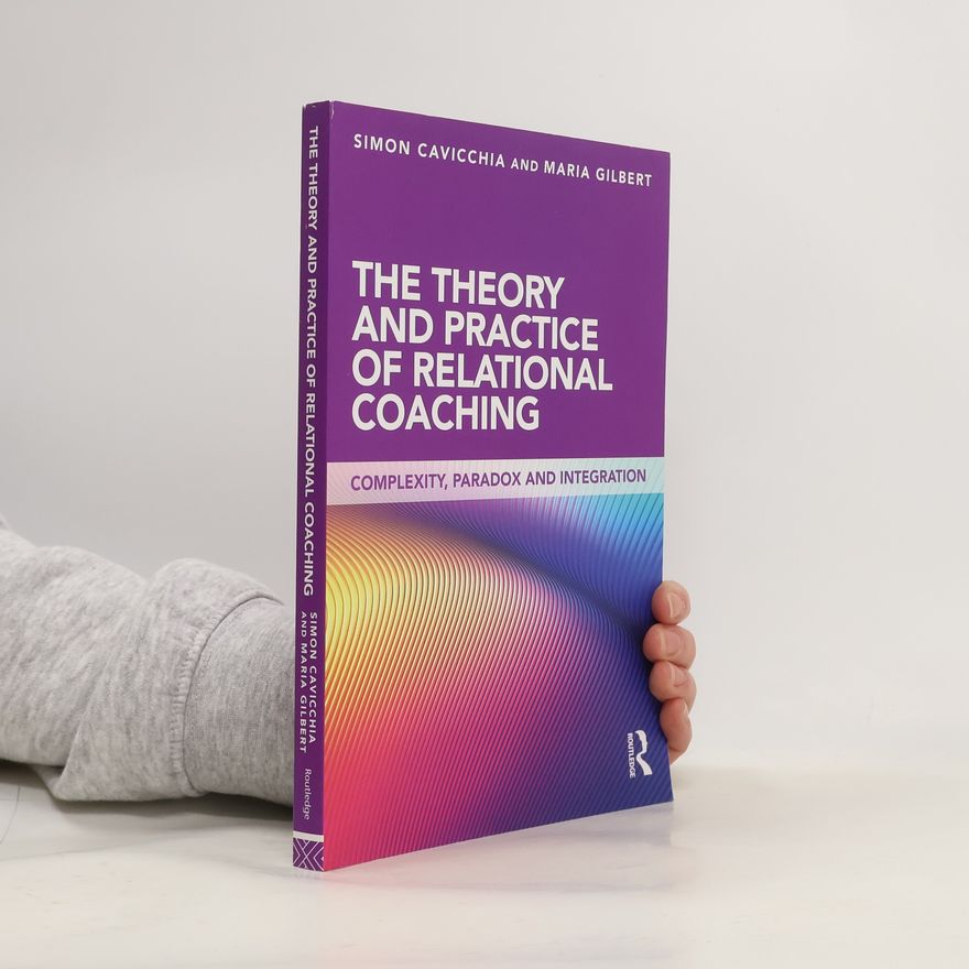Simon Cavicchia The Theory and Practice of Relational Coaching