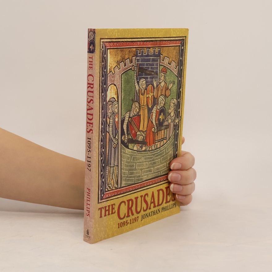 Jonathan P. Phillips The Crusades 1095-1197