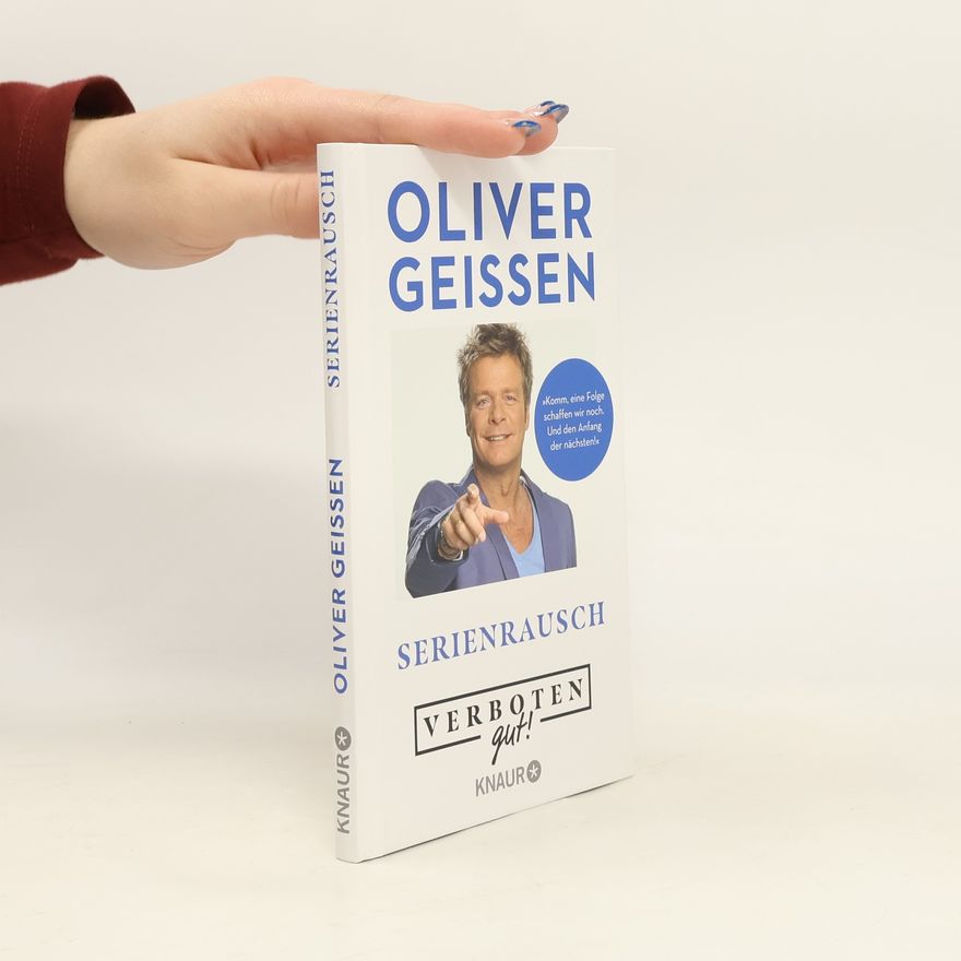 Oliver Geissen Verboten gut! Serienrausch